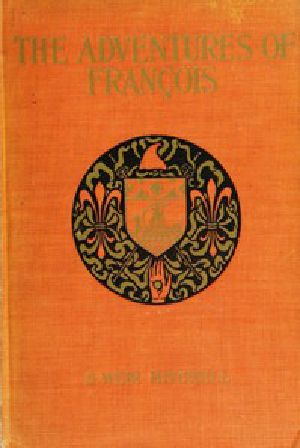 [Gutenberg 43241] • The Adventures of François / Foundling, Thief, Juggler, and Fencing-Master during the French Revolution